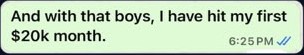Message: I have hit my first $20k month